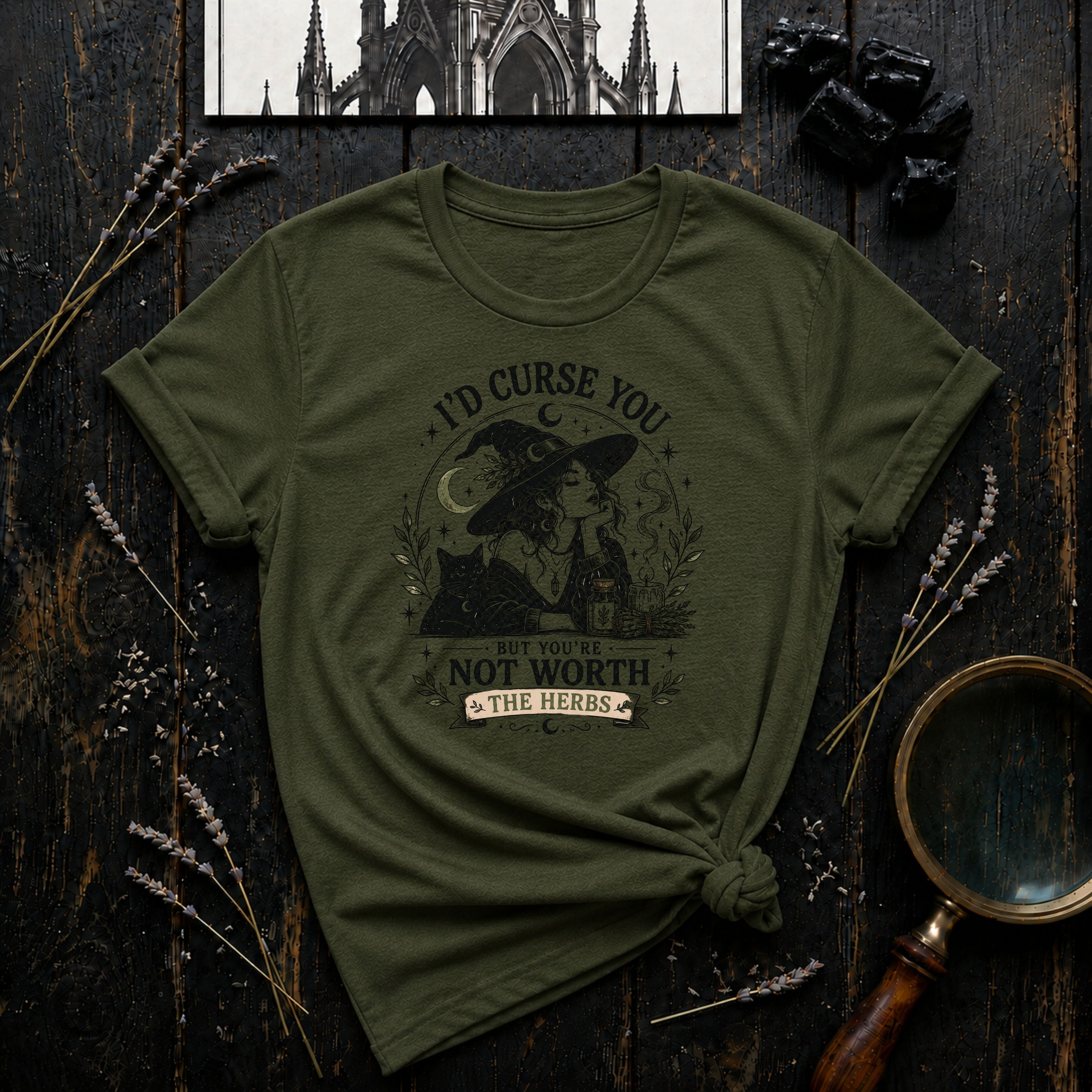 I'd Curse You, But You're Not Worth the Herbs T-Shirt