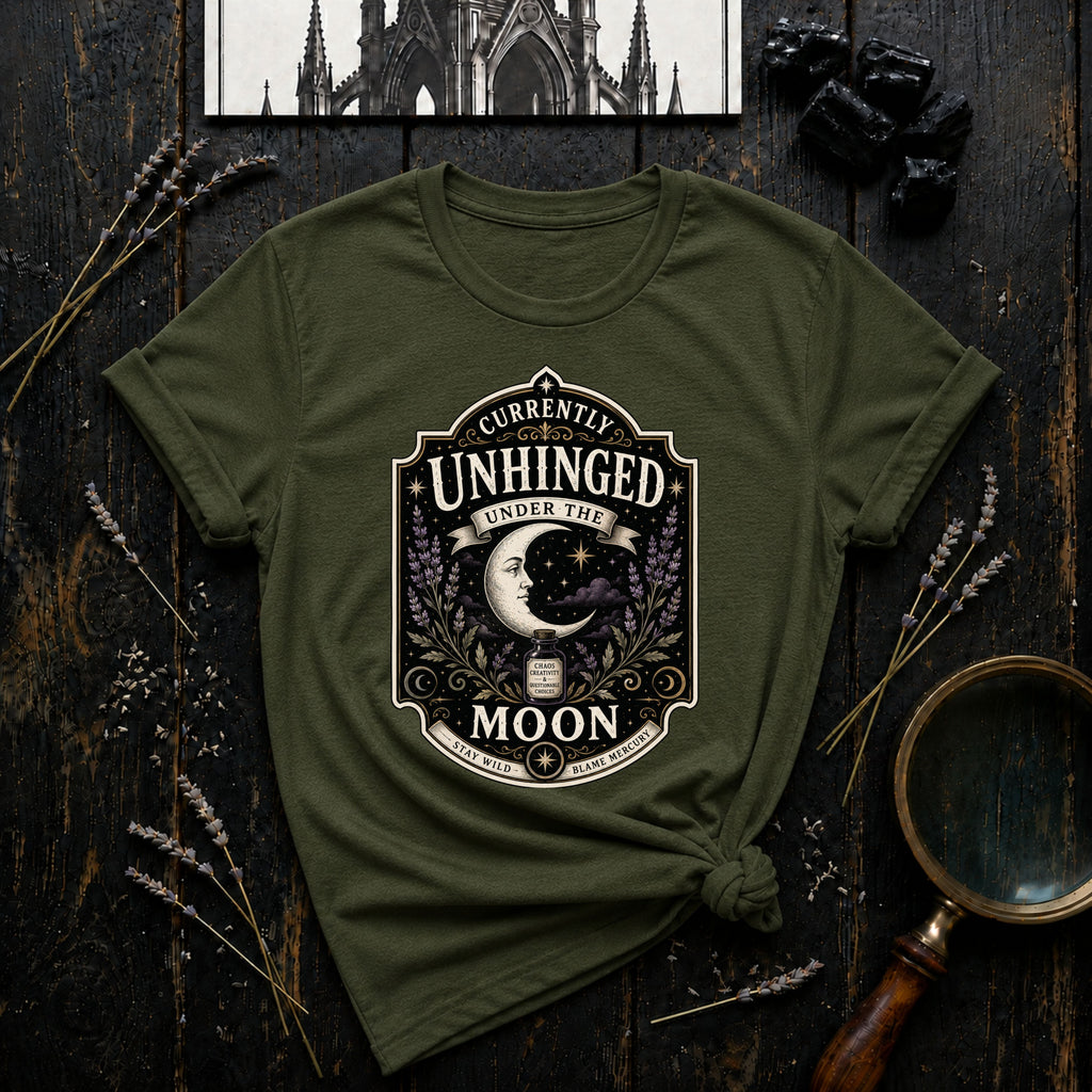 Currently Unhinged Under the Moon T-Shirt