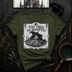 Witchy "Too Tired To Manifest" T-Shirt