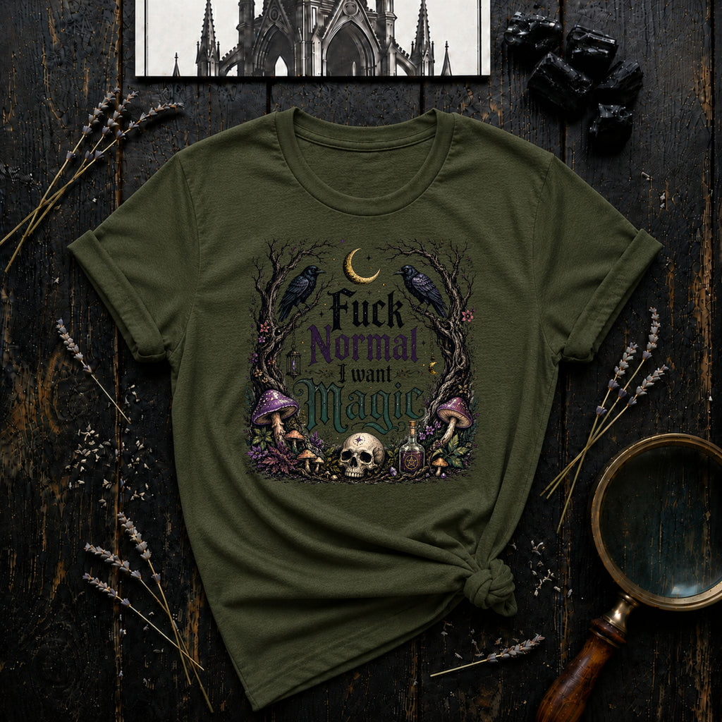 Fuck Normal I Want Magic T‑Shirt