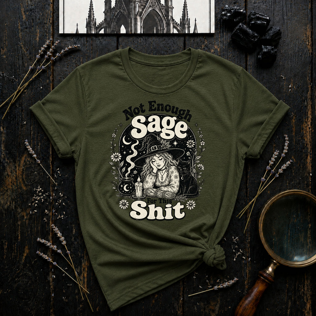 Not Enough Sage T-Shirt