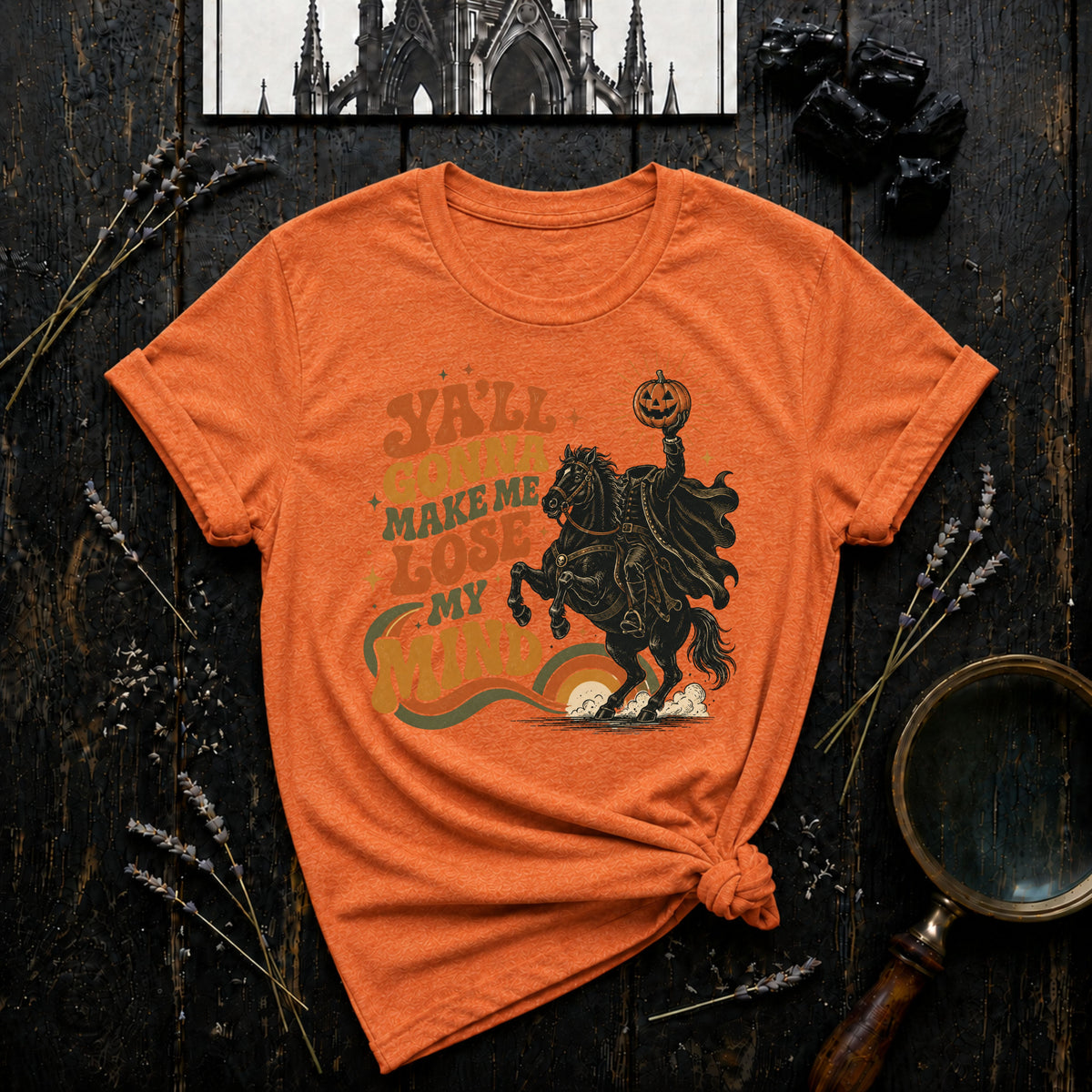 Ya'll Gonna Make Me T-Shirt