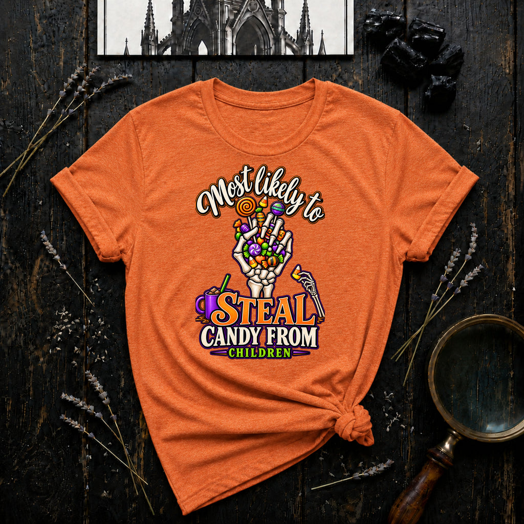 Most Likely to Steal Candy From Children T-Shirt