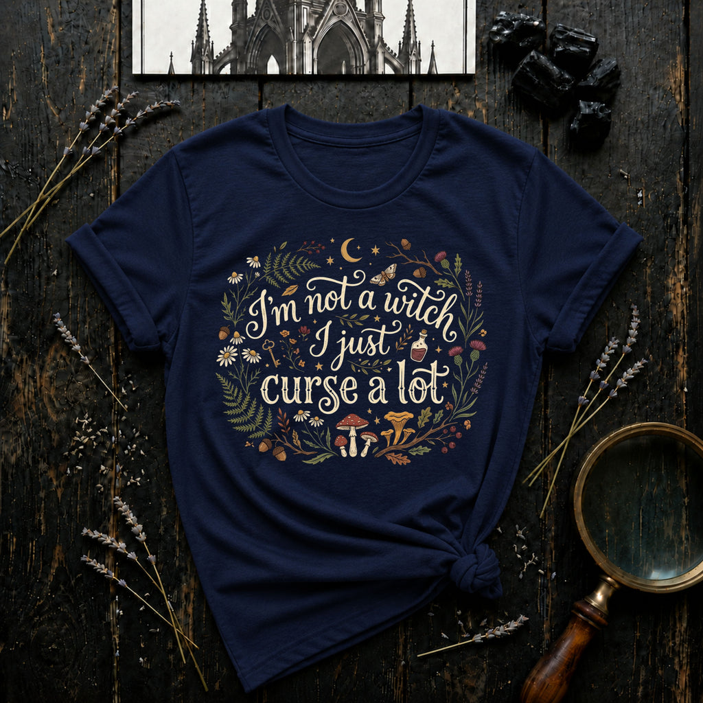 I’m Not a Witch I Just Curse a Lot T-Shirt