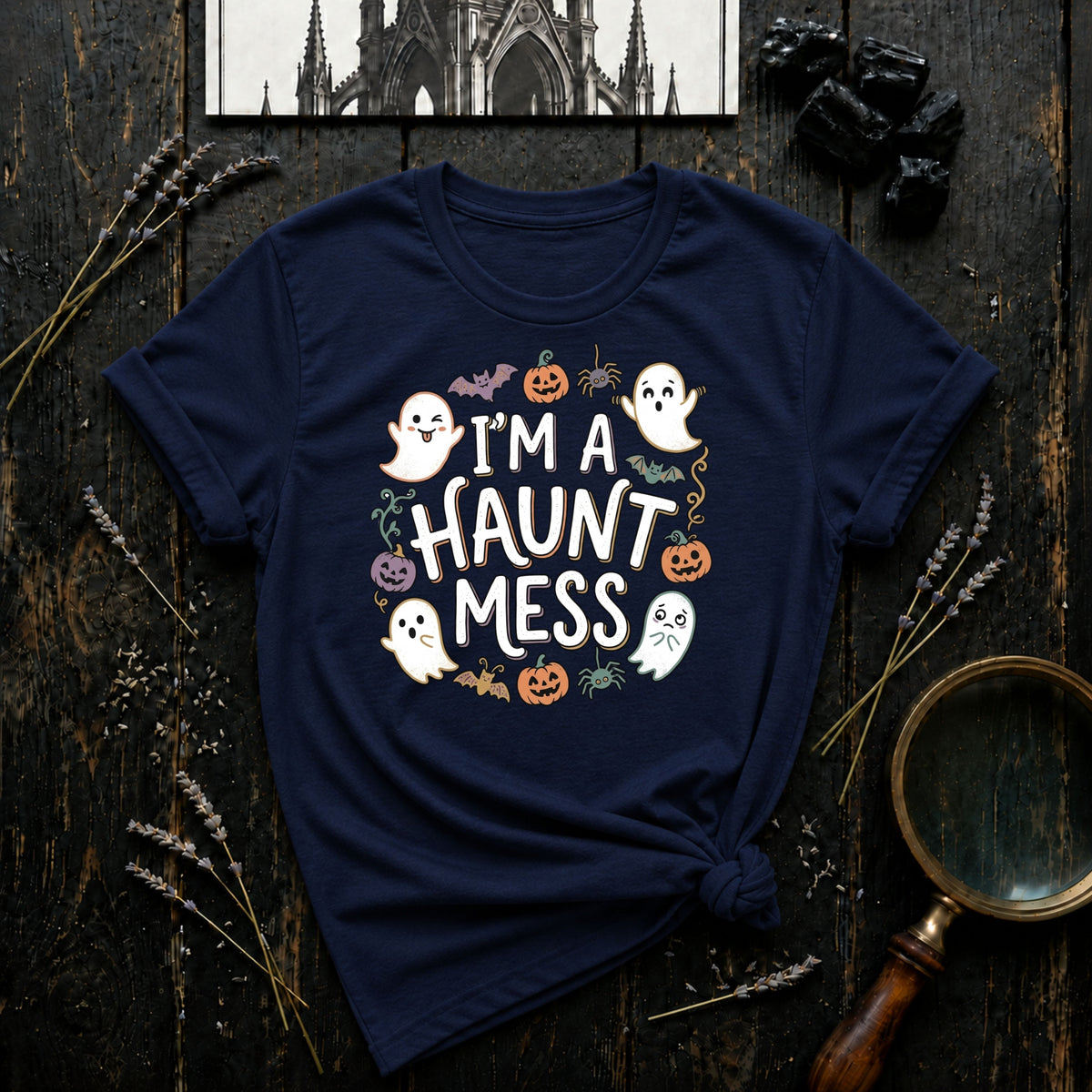 I'm a Haunt Mess T-Shirt