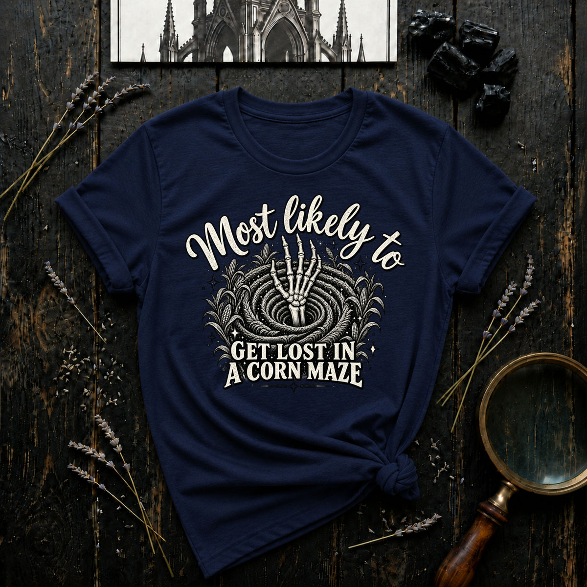 Most likely to Get Lost in a Corn Maze T-Shirt
