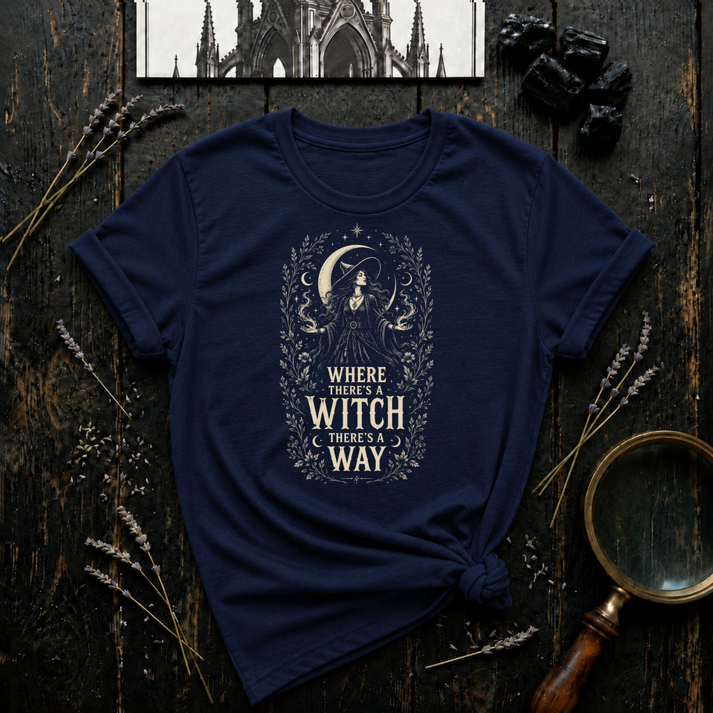 Where There's a Witch There's a Way T-Shirt