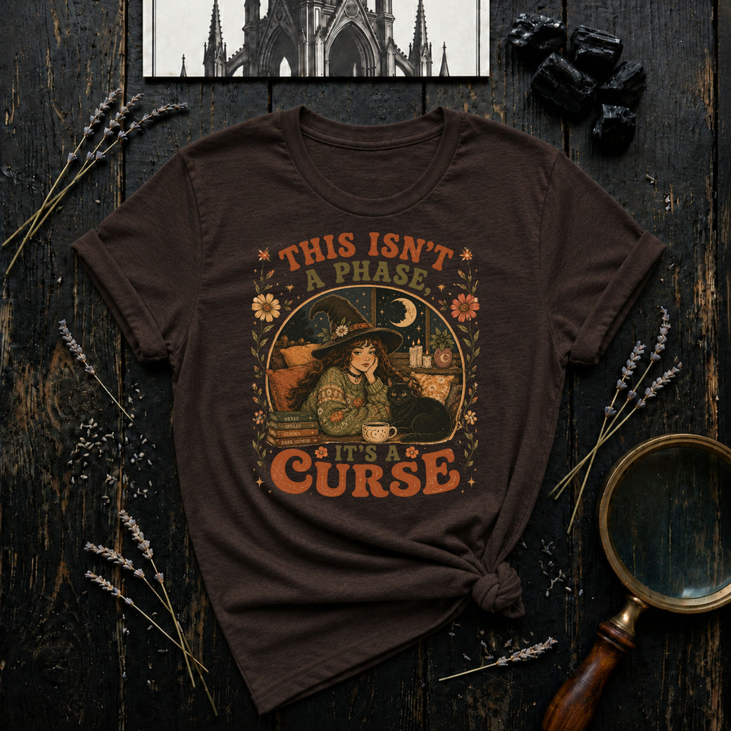 This Isn't a Phase, It's a Curse T-Shirt