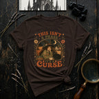 This Isn't a Phase, It's a Curse T-Shirt