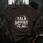 Talk Spooky to Me T-Shirt