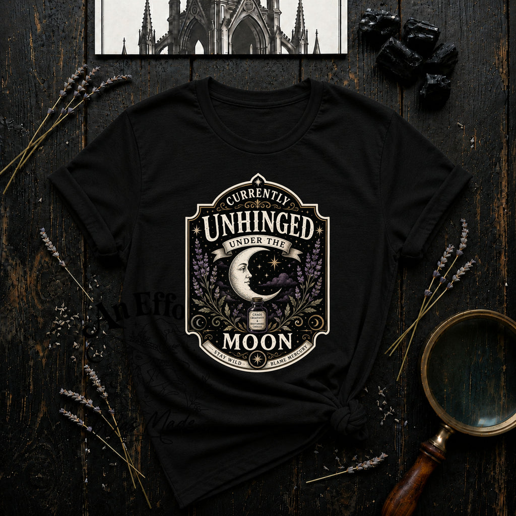 Currently Unhinged Under the Moon T-Shirt
