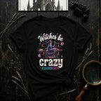 Witches Be Crazy T-Shirt