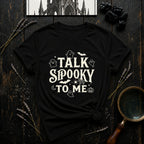 Talk Spooky to Me T-Shirt