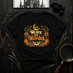 We Are the Weirdos T-Shirt