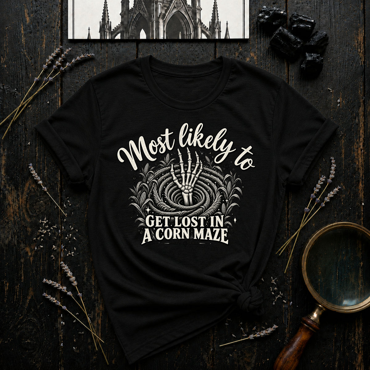 Most likely to Get Lost in a Corn Maze T-Shirt