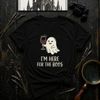 I'm Here For the Boos T-Shirt