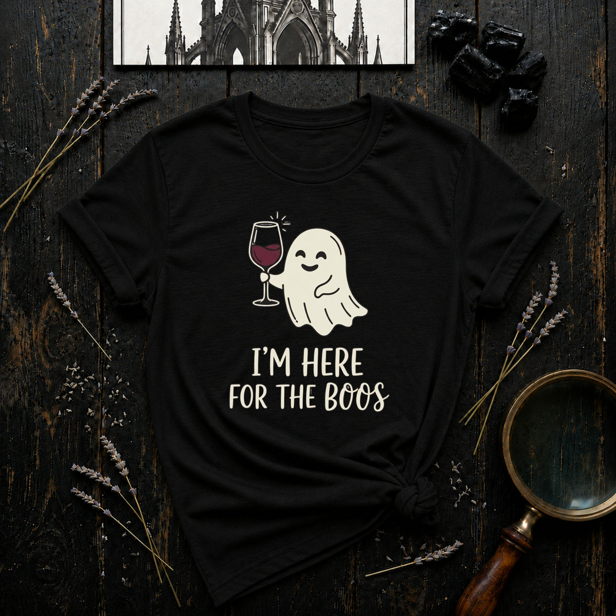 I'm Here For the Boos T-Shirt