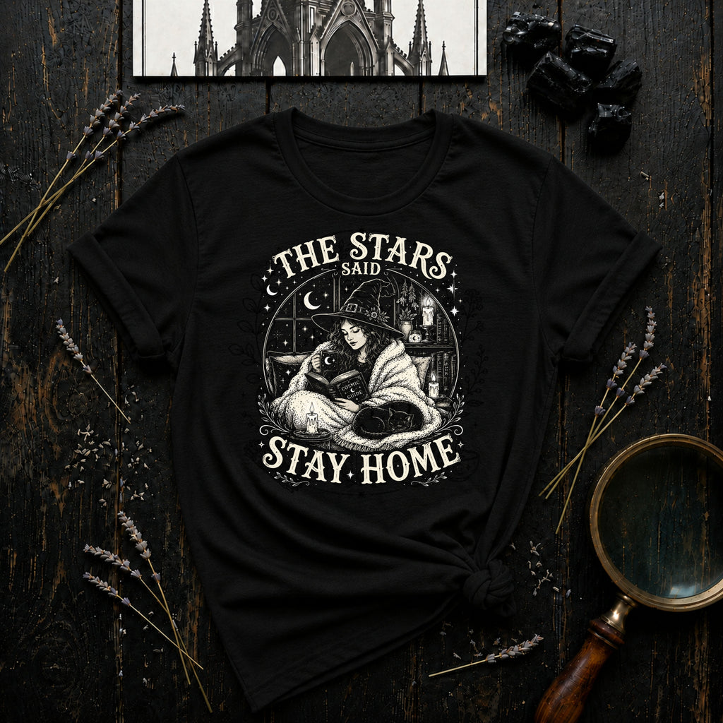 The Stars Said Stay Home T-Shirt