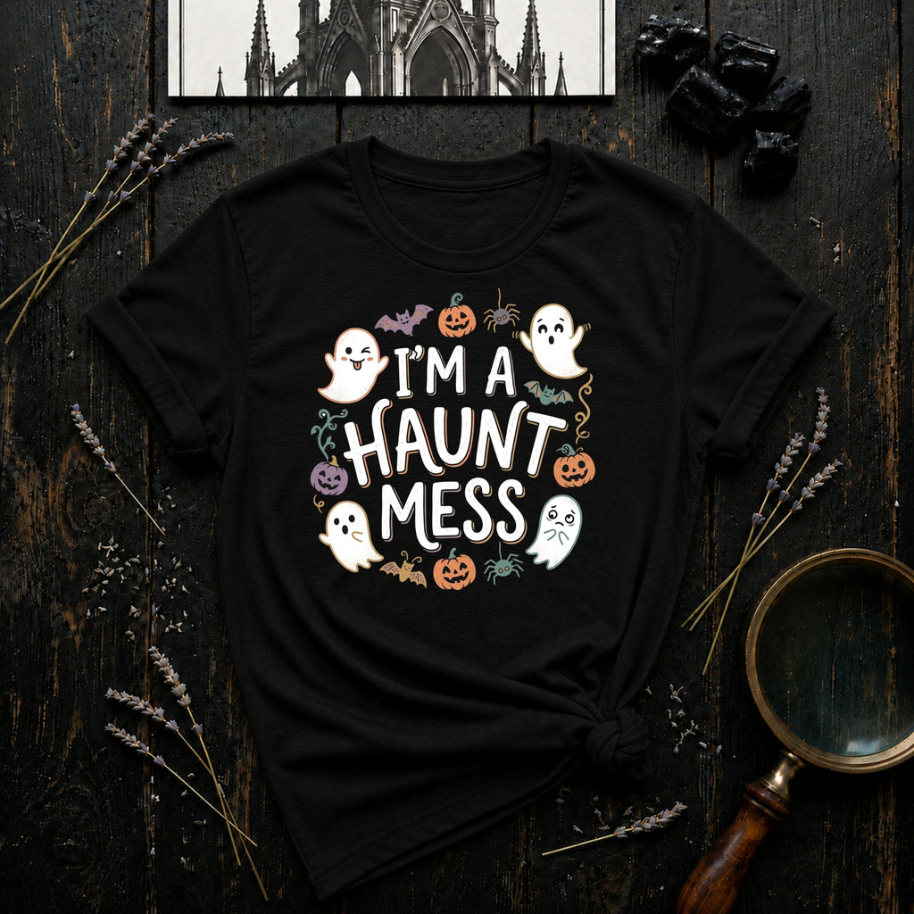 I'm a Haunt Mess T-Shirt