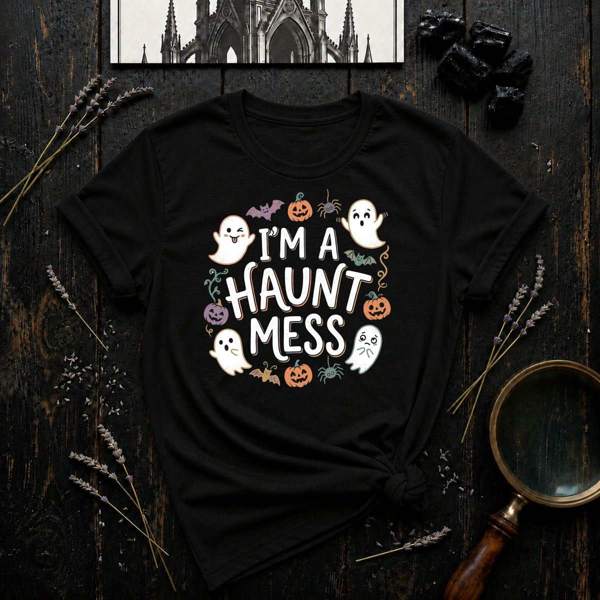 I'm a Haunt Mess T-Shirt