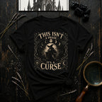 This Isn't a Phase, It's a Curse T-Shirt