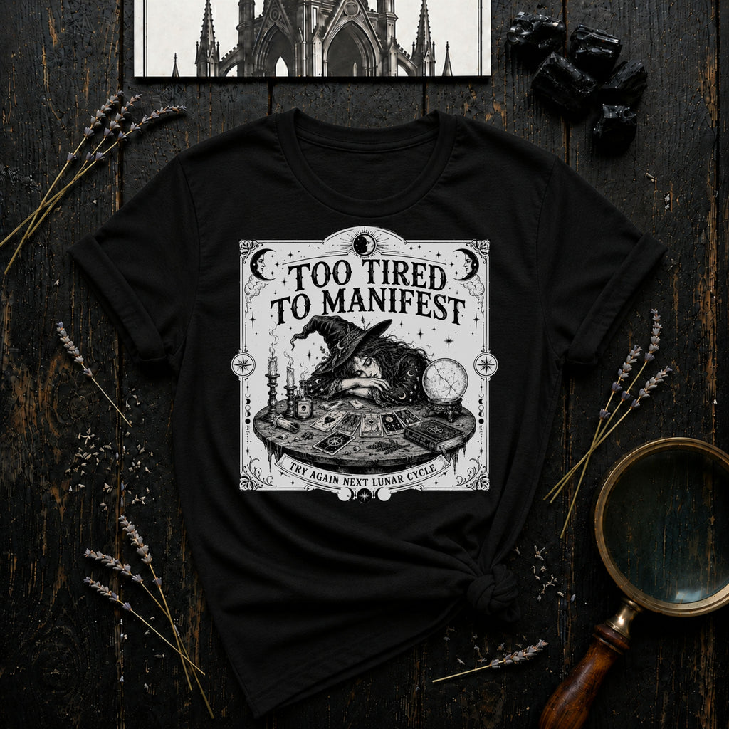 Witchy "Too Tired To Manifest" T-Shirt