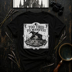 Witchy "Too Tired To Manifest" T-Shirt