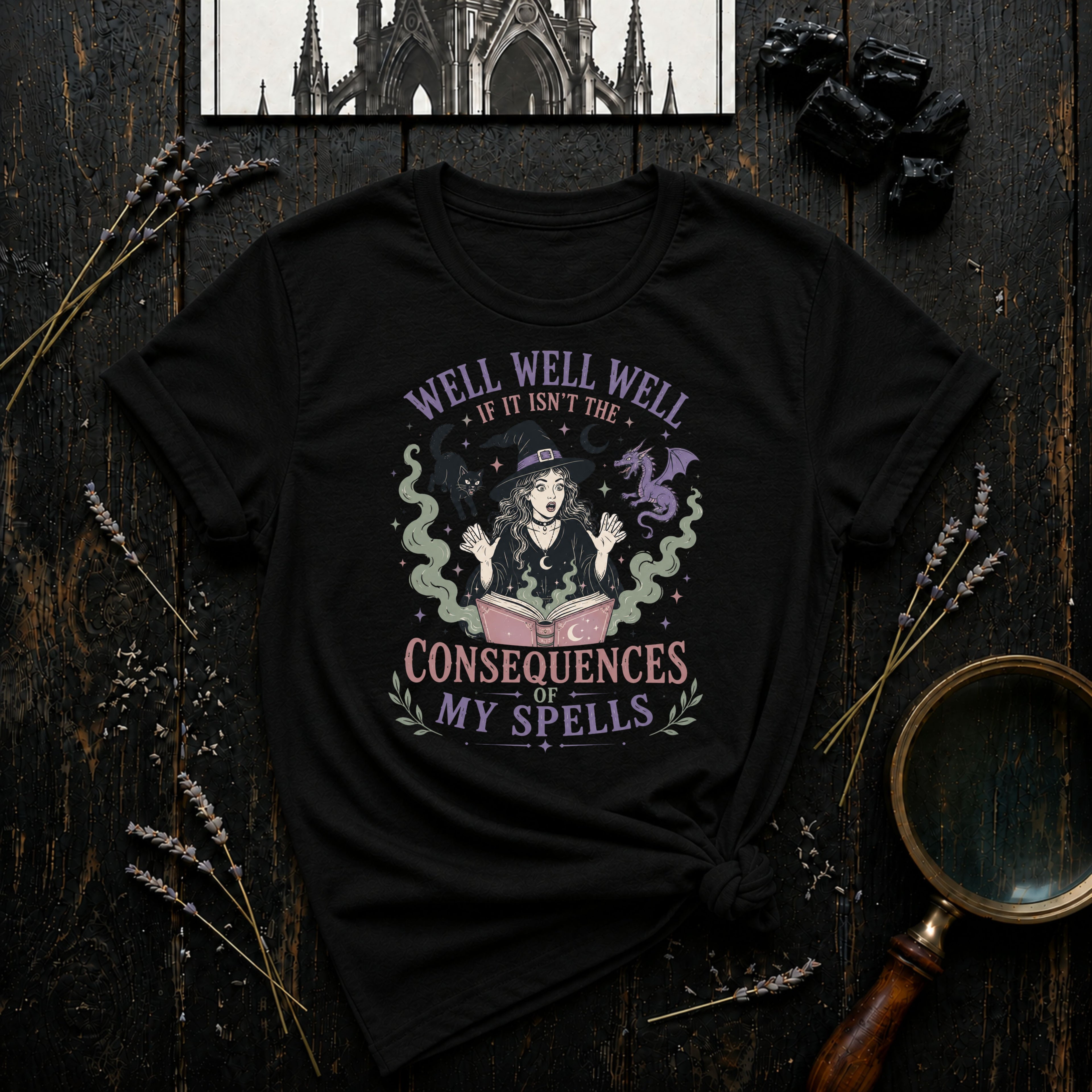 Well Well Well If It Isn't The Consequences of My Spells T-Shirt