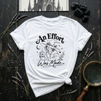 An Effort Was Made T-Shirt