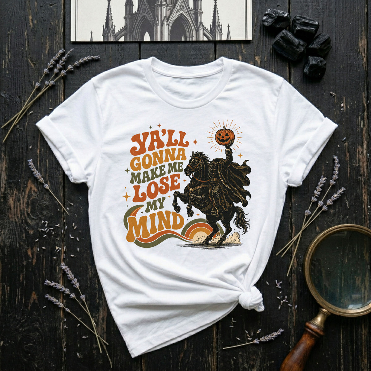 Ya'll Gonna Make Me T-Shirt