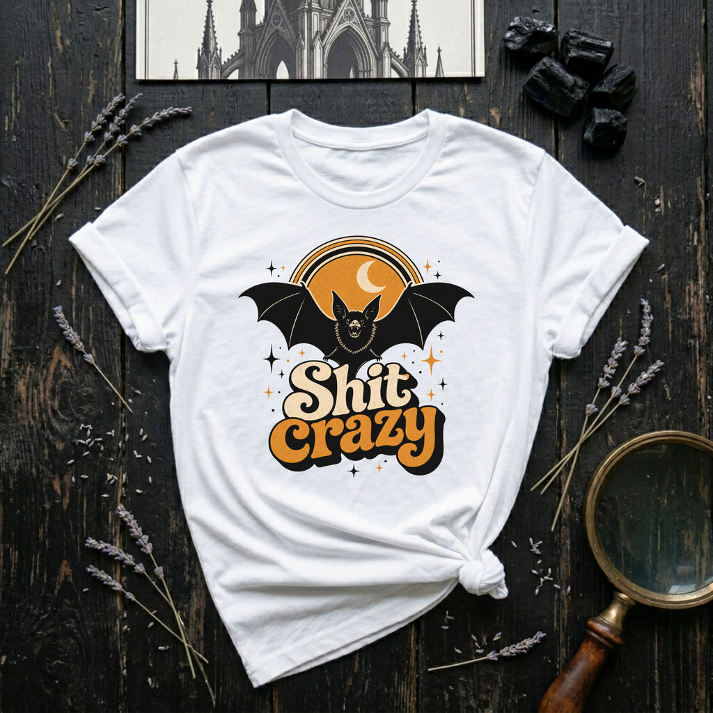 Bat Shit Crazy T-Shirt