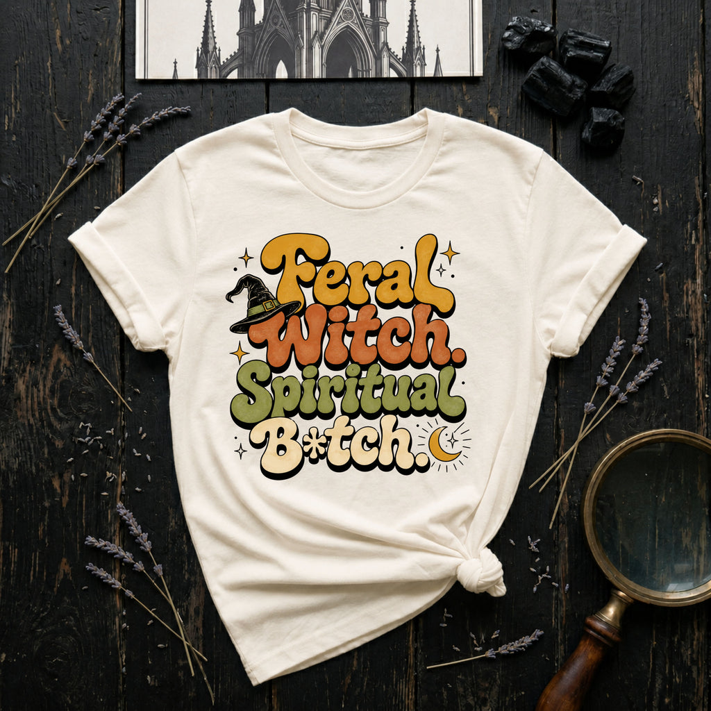Feral Witch. Spiritual B*tch. T-Shirt