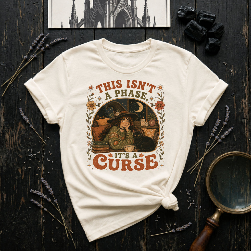 This Isn't a Phase, It's a Curse T-Shirt