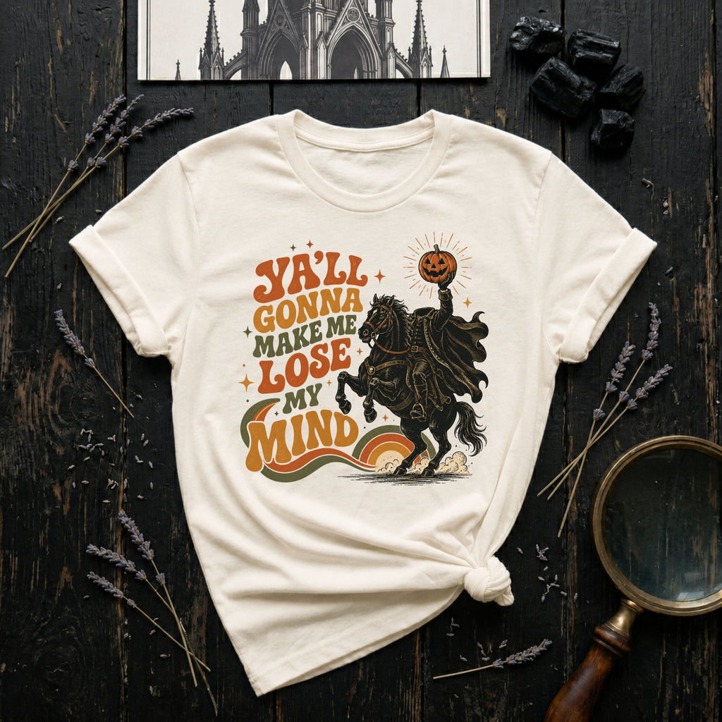 Ya'll Gonna Make Me T-Shirt