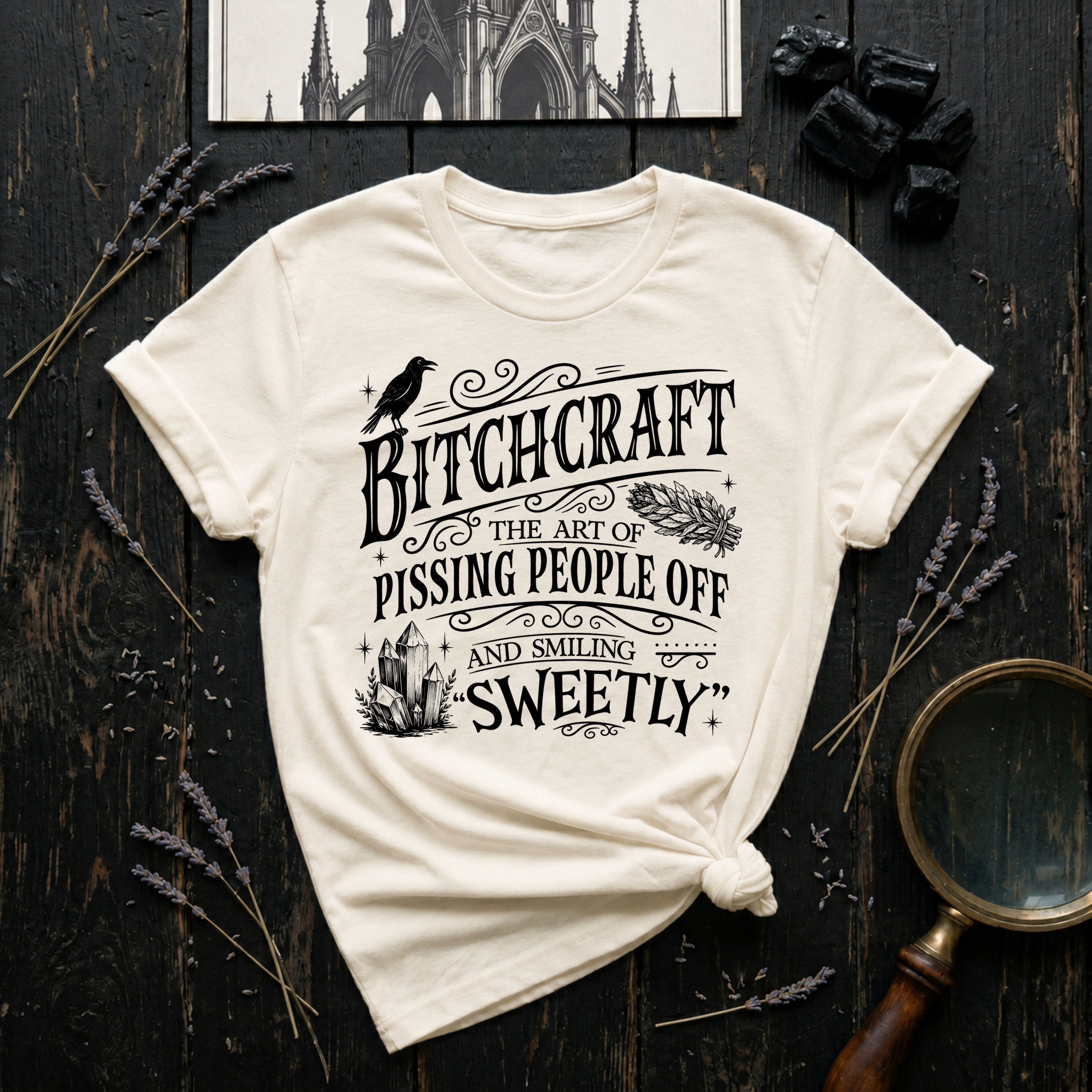 Bitchcraft the Art of Pissing People Off and Smiling SweetlyT-Shirt