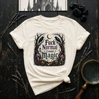 Fuck Normal I Want Magic T‑Shirt