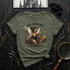 WIll Burn Sage and Bridges as Needed T-Shirt