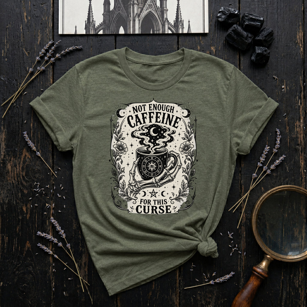 Not Enough Caffeine T-Shirt