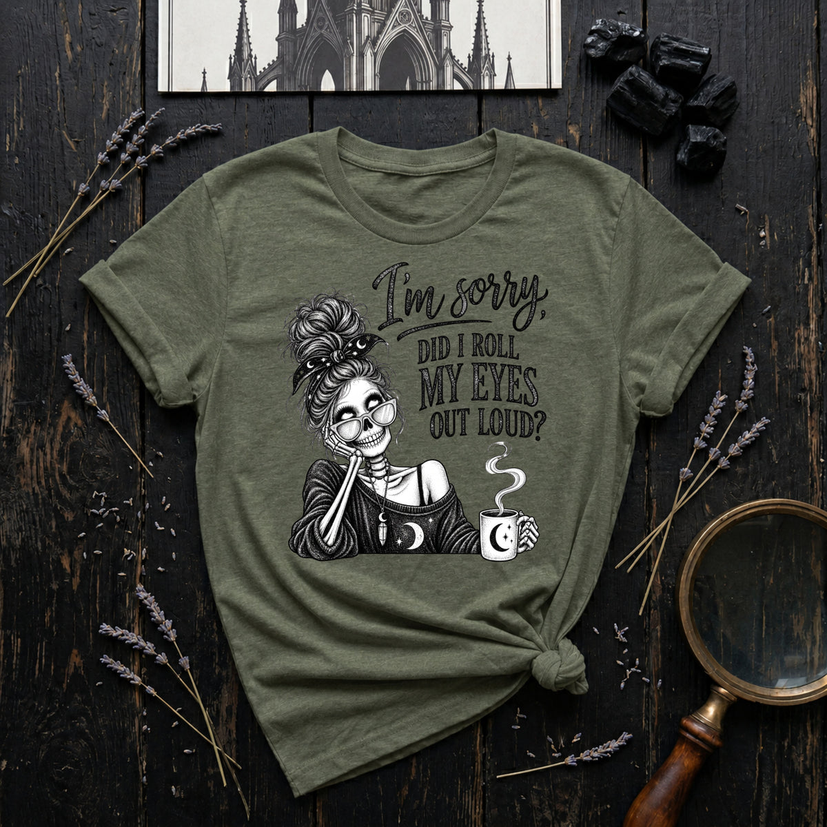 I'm Sorry, Did I Roll My Eyes Out Loud? T-Shirt