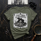 Witchy "Too Tired To Manifest" T-Shirt