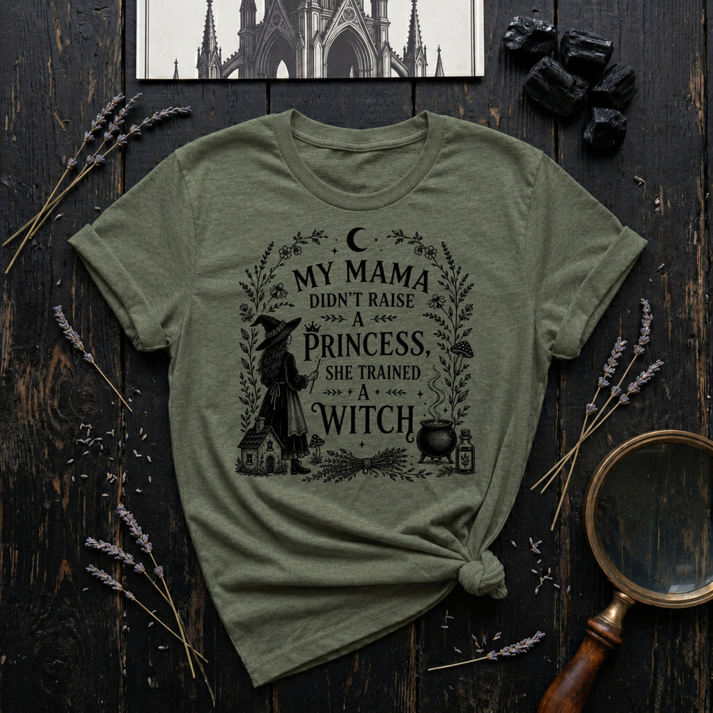 "My Mama Didn't Raise a Princess, She Trained a Witch" T-Shirt