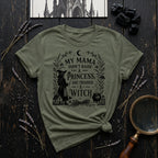 "My Mama Didn't Raise a Princess, She Trained a Witch" T-Shirt