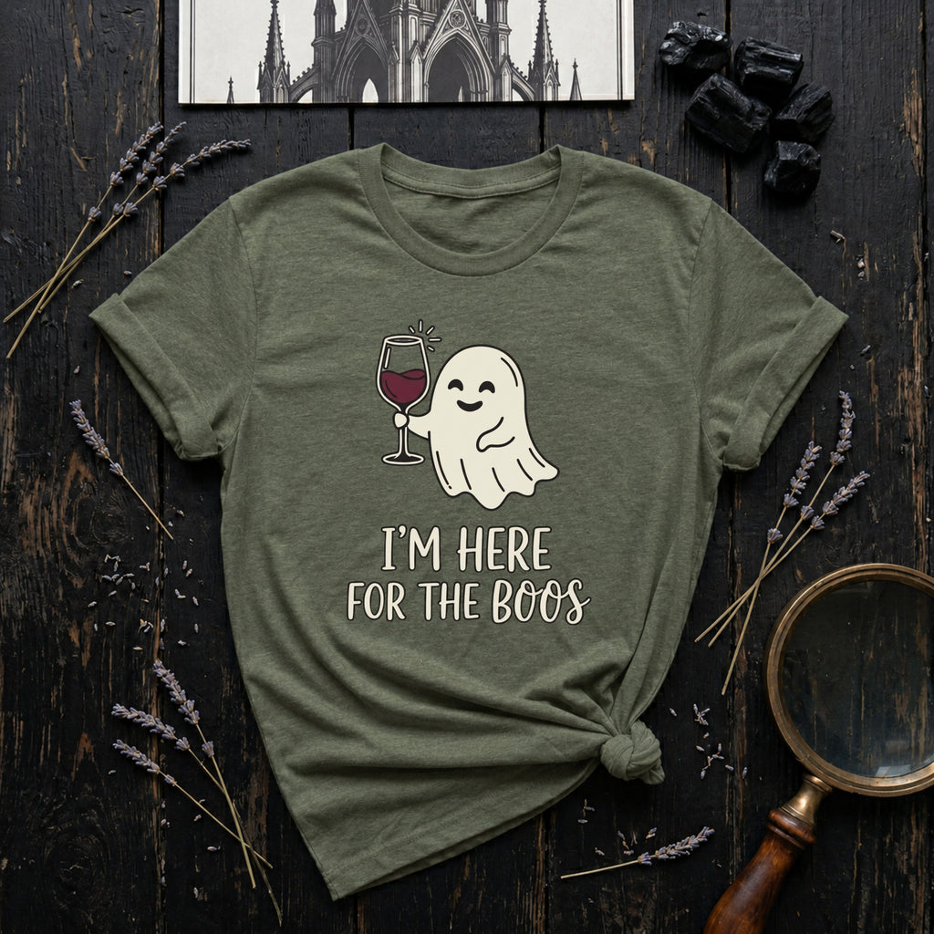 I'm Here For the Boos T-Shirt