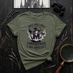 Well, Well, Well If It Isn't the Consequences of My Spells T-Shirt
