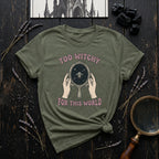 Too Witchy for This World T-Shirt