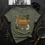 Too Old for Drama Too Young for the Grave T-Shirt