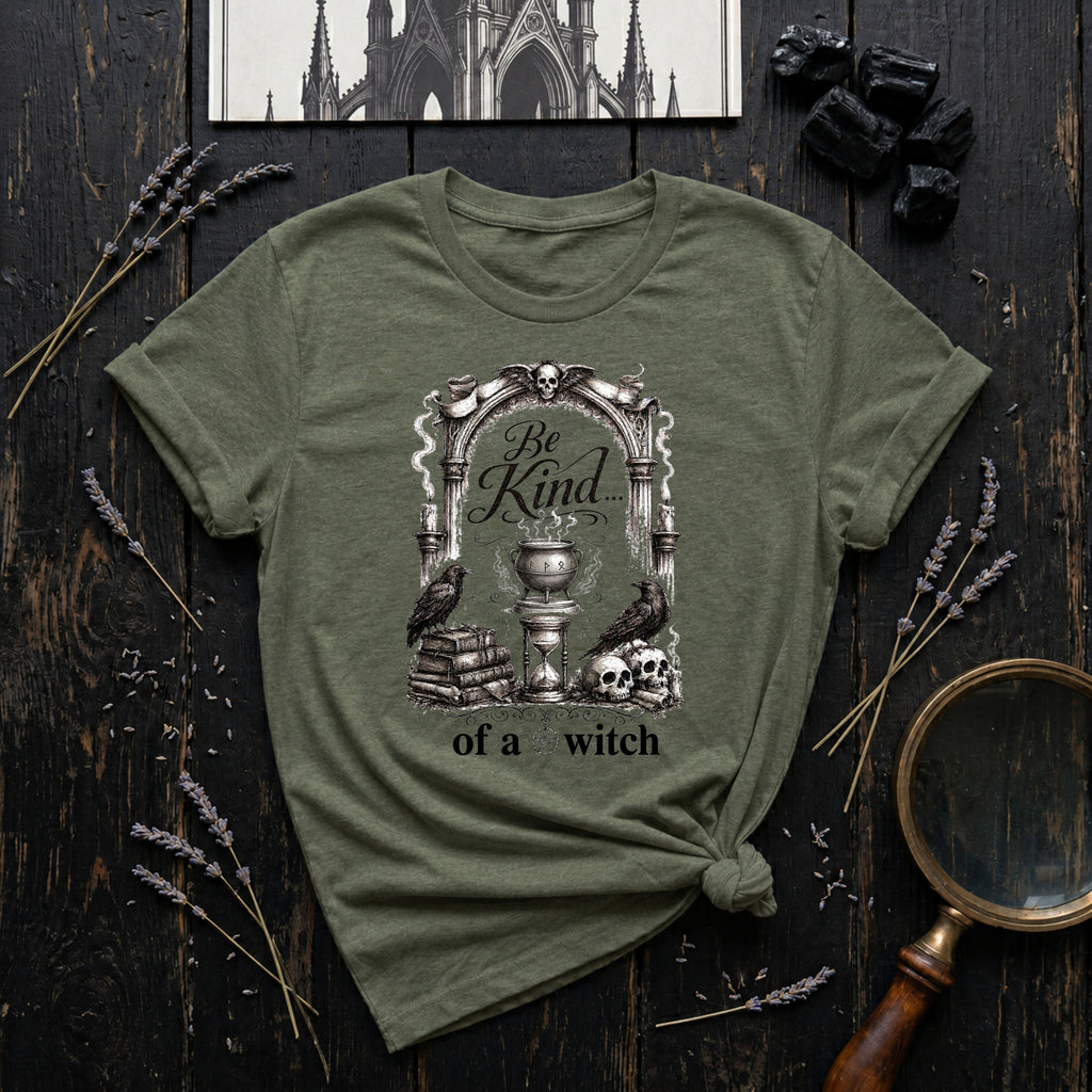 Be Kind... of a Witch T-Shirt
