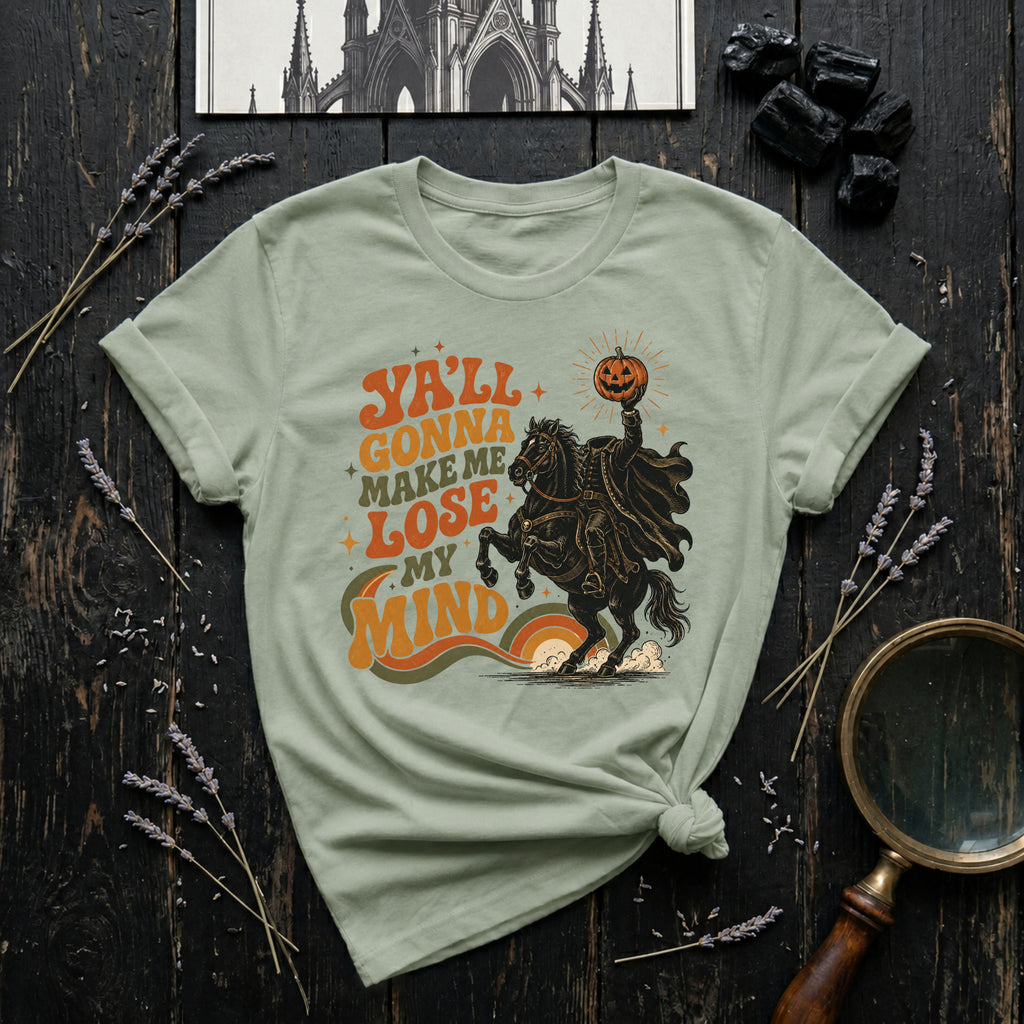 Ya'll Gonna Make Me T-Shirt