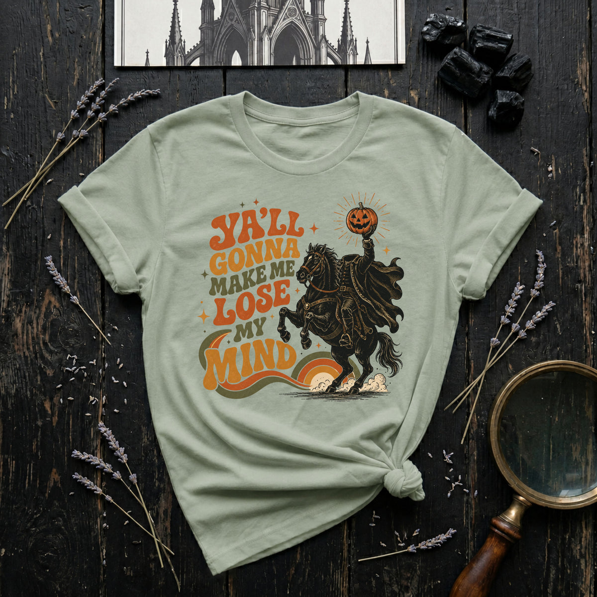 Ya'll Gonna Make Me T-Shirt
