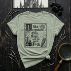 "I Like Crystals, Oils, Sage, and the Word F*ck" - T-Shirt